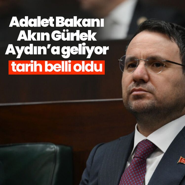 Adalet Bakanı Akın Gürlek Aydın’a geliyor, tarih belli oldu