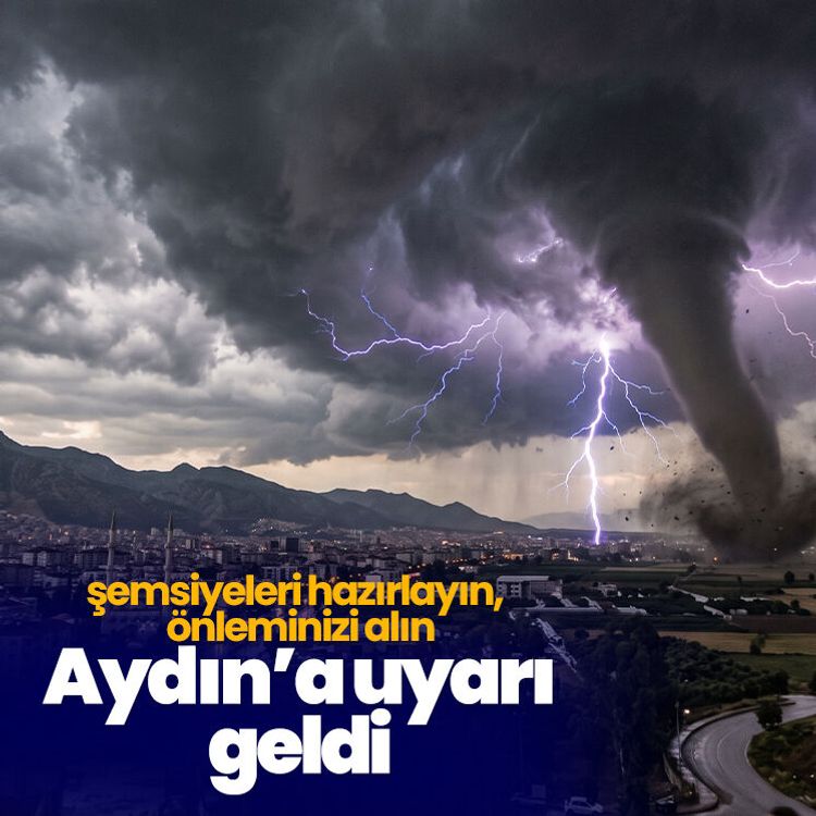 Aydın’a uyarı geldi, şemsiyeleri hazırlayın, önleminizi alın