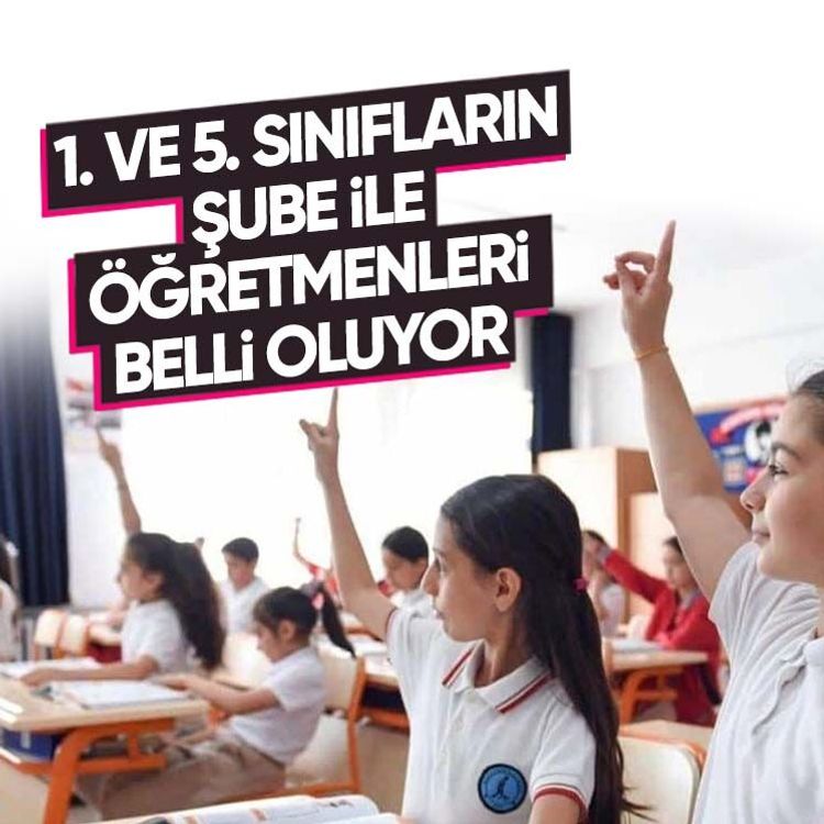 Veliler dikkat! 1. ve 5. sınıflarda yeni dönem başlıyor.. Öğretmen ve şube dağıtımında tarih belli oldu