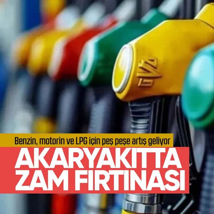 Akaryakıtta zam fırtınası! Benzin, motorin ve LPG için peş peşe artış geliyor