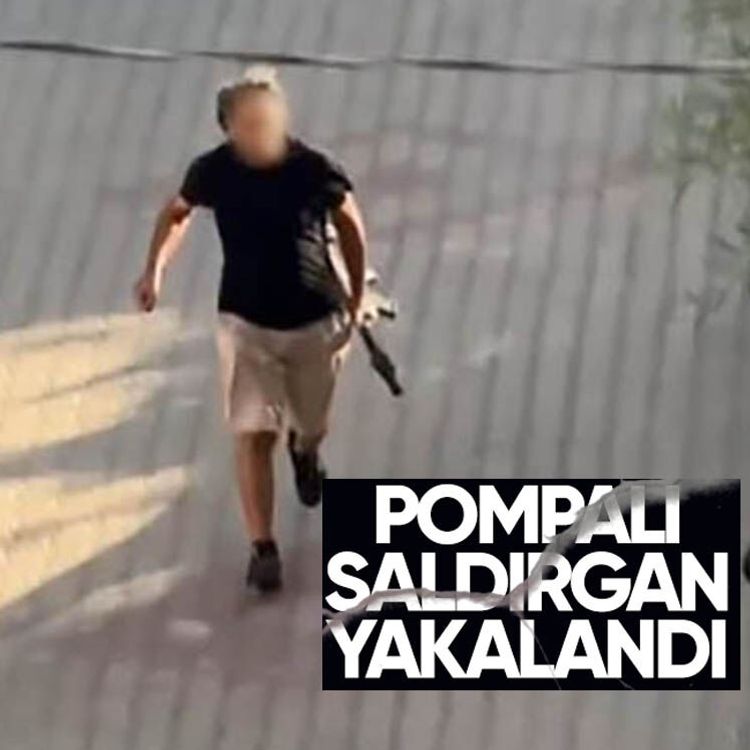 Pompalı saldırgan yakalandı