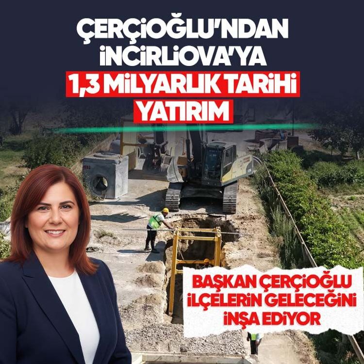 Çerçioğlu’ndan İncirliova’ya 1,3 milyarlık tarihi yatırım.. Başkan Çerçioğlu ilçelerin geleceğini inşa ediyor