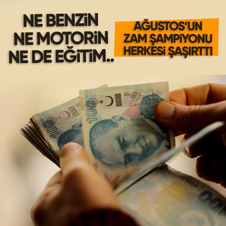 Ne benzin ne motorin ne de eğitim.. Ağustos’un zam şampiyonu herkesi şaşırttı