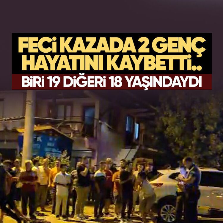 Feci kazada 2 genç hayatını kaybetti.. Biri 19 diğeri 18 yaşındaydı
