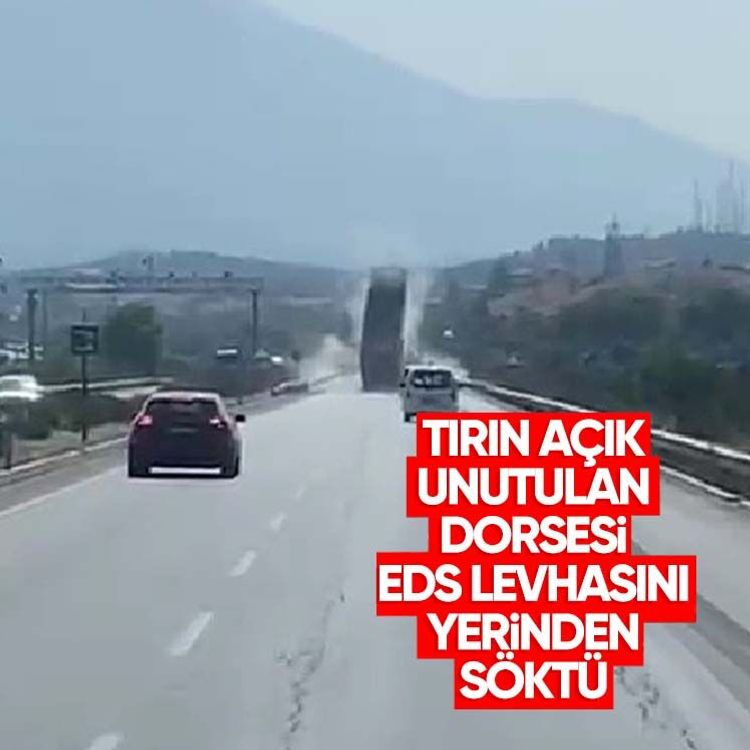 Tırın açık unutulan tırı dorsesi EDS levhasını yerinden söktü