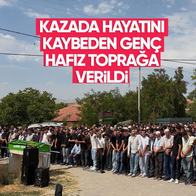 Kazada hayatını kaybeden genç hafız toprağa verildi