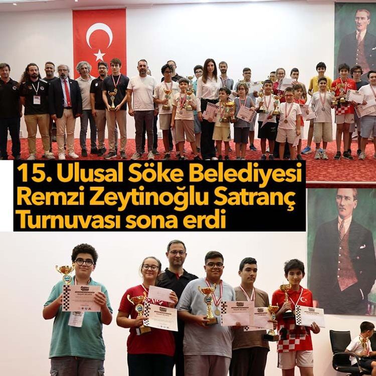 15. Ulusal Söke Belediyesi Remzi Zeytinoğlu Satranç Turnuvası sona erdi