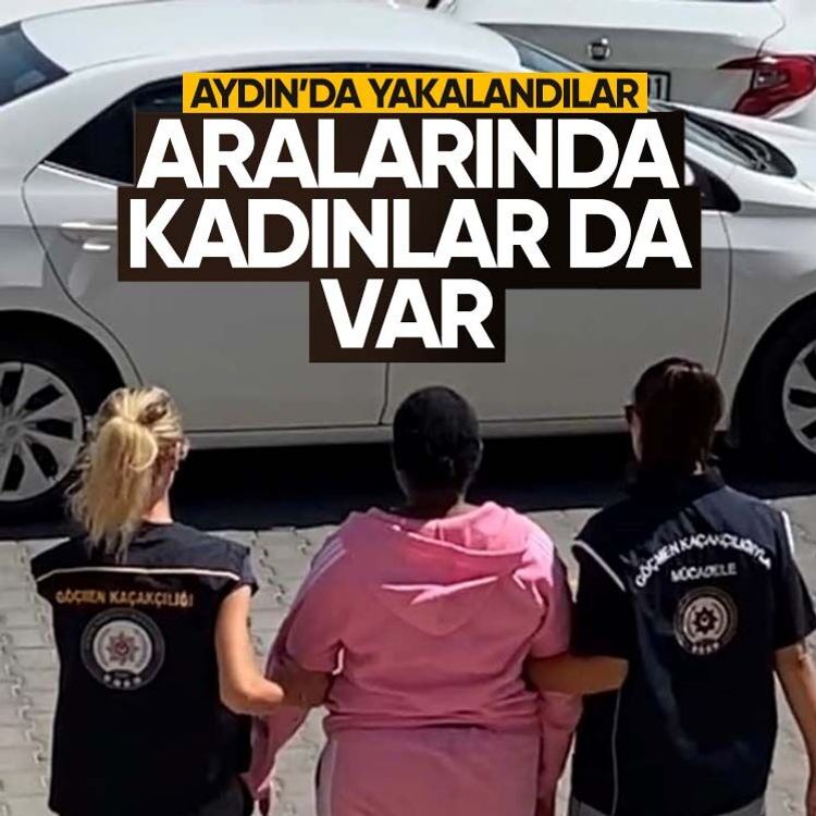 Aydın’da yakalandılar, aralarında kadınlar da var