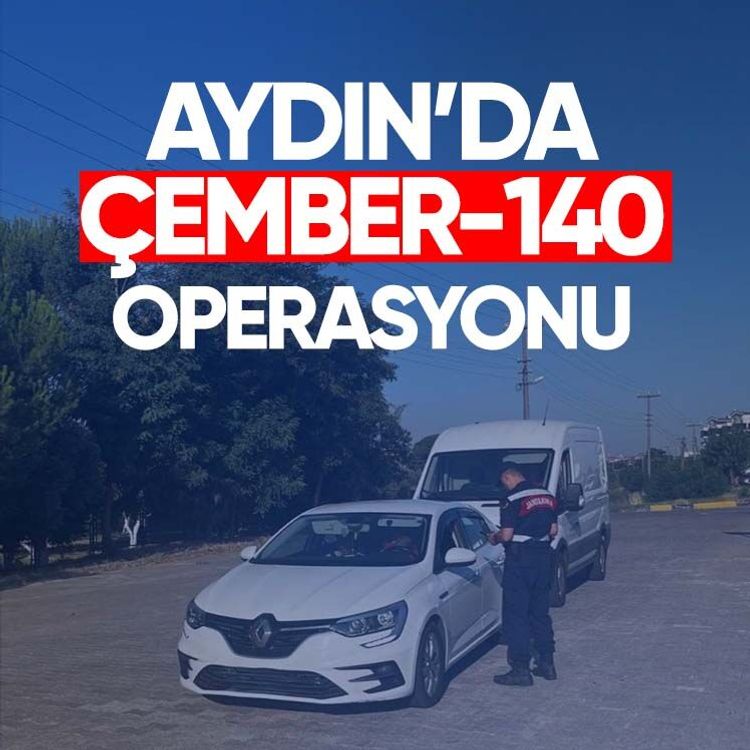 Aydın’da ÇEMBER-140 operasyonu