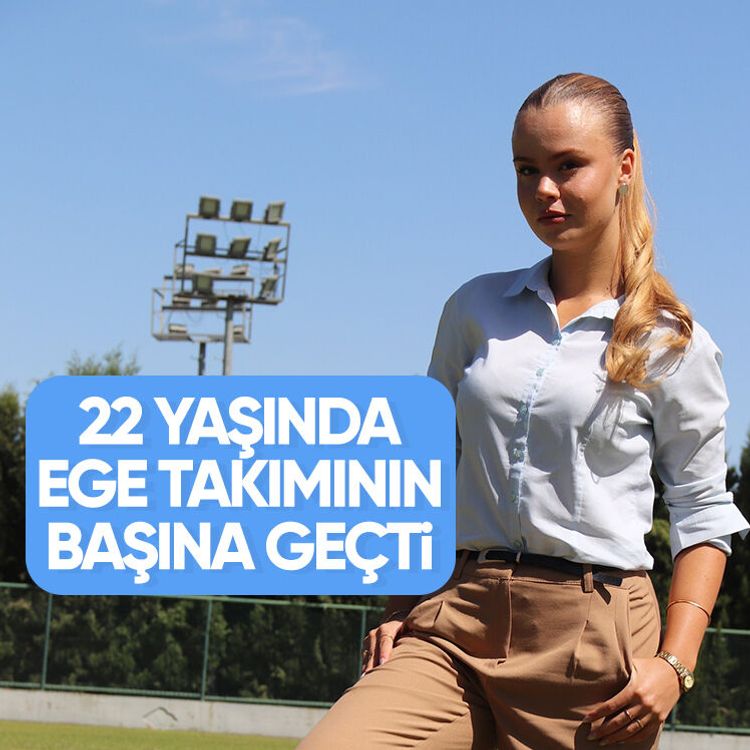 22 yaşında Ege takımının başına geçti