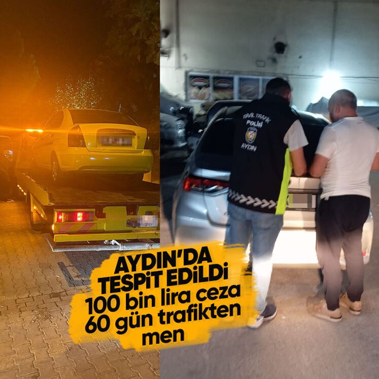 Aydın’da tespit edildi, 100 bin lira ceza, 60 gün trafikten men