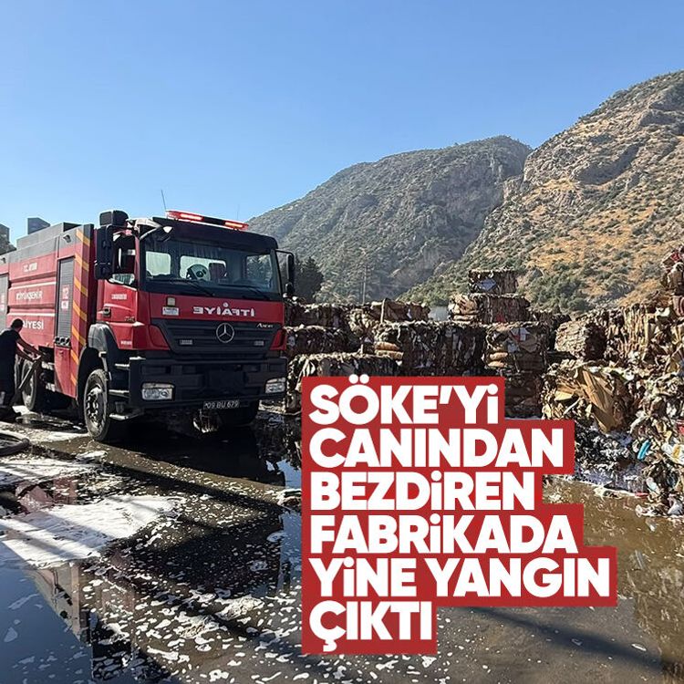 Söke’yi canından bezdiren fabrikada yine yangın çıktı