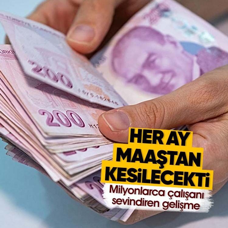 Her ay maaştan kesilecekti.. Milyonlarca çalışanı sevindiren gelişme