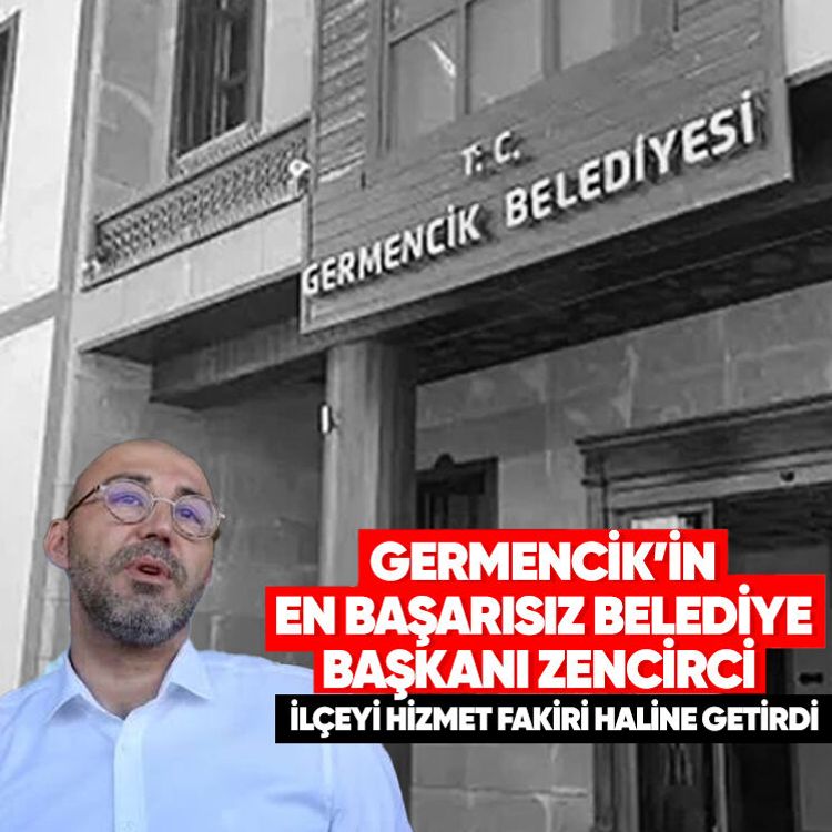 Germencik’in en başarısız belediye başkanı Burak Zencirci ilçeyi hizmet fakiri haline getirdi