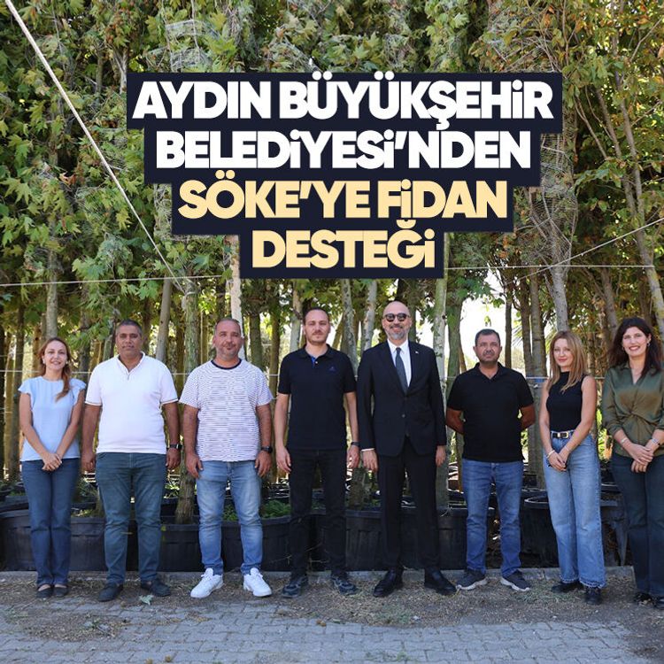 Aydın Büyükşehir Belediyesi’nden Söke’ye fidan desteği