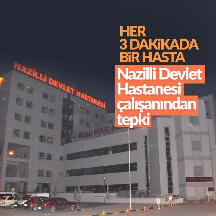 Her 3 dakikada bir hasta: Nazilli Devlet Hastanesi çalışanından tepki