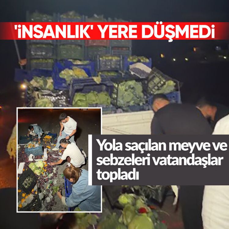 'İnsanlık' yere düşmedi, yola saçılan meyve ve sebzeleri vatandaşlar topladı