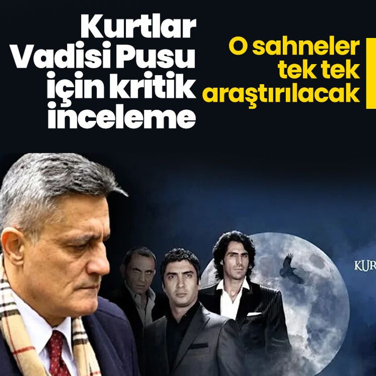 Kurtlar Vadisi Pusu için kritik inceleme.. O sahneler tek tek araştırılacak