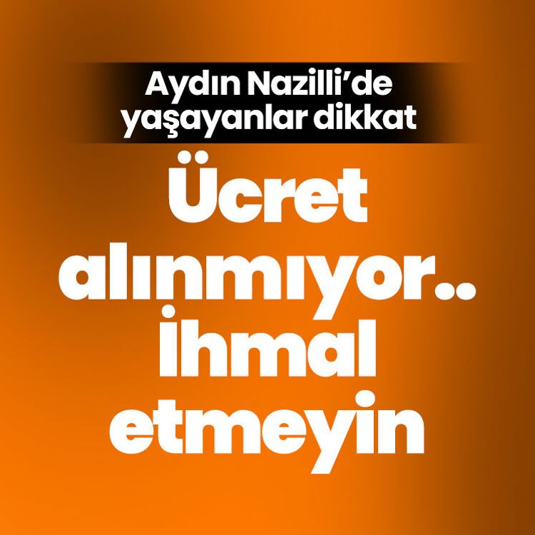 Aydın Nazilli’de yaşayanlar dikkat, ücret alınmıyor.. İhmal etmeyin