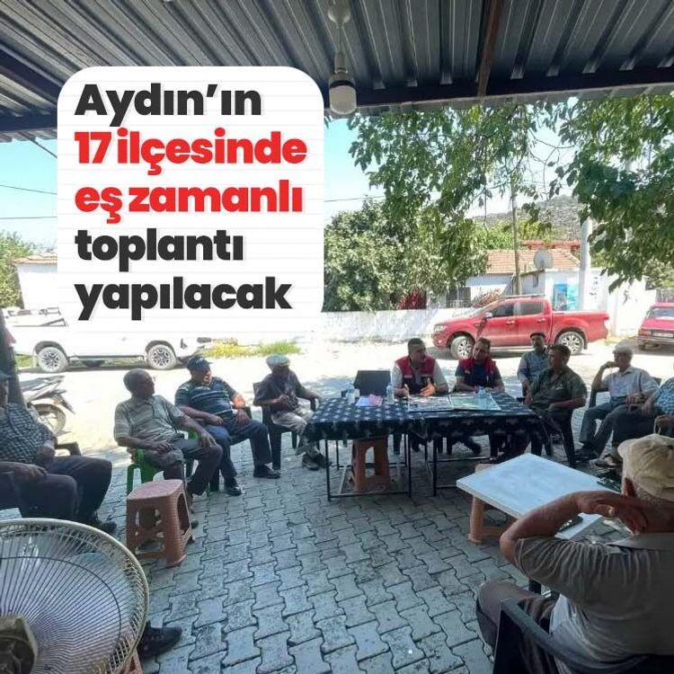 Aydın’ın 17 ilçesinde eş zamanlı toplantı yapılacak