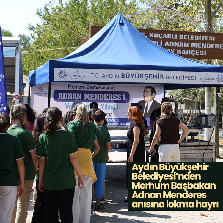 Aydın Büyükşehir Belediyesi’nden Merhum Başbakan Adnan Menderes anısına lokma hayrı