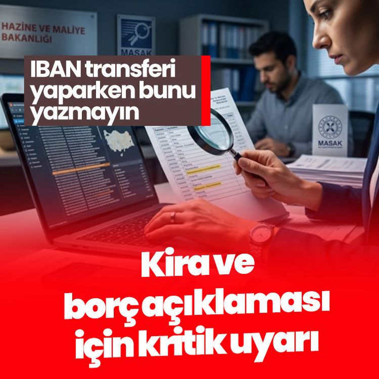 IBAN transferi yaparken bunu yazmayın.. Kira ve borç açıklaması için kritik uyarı