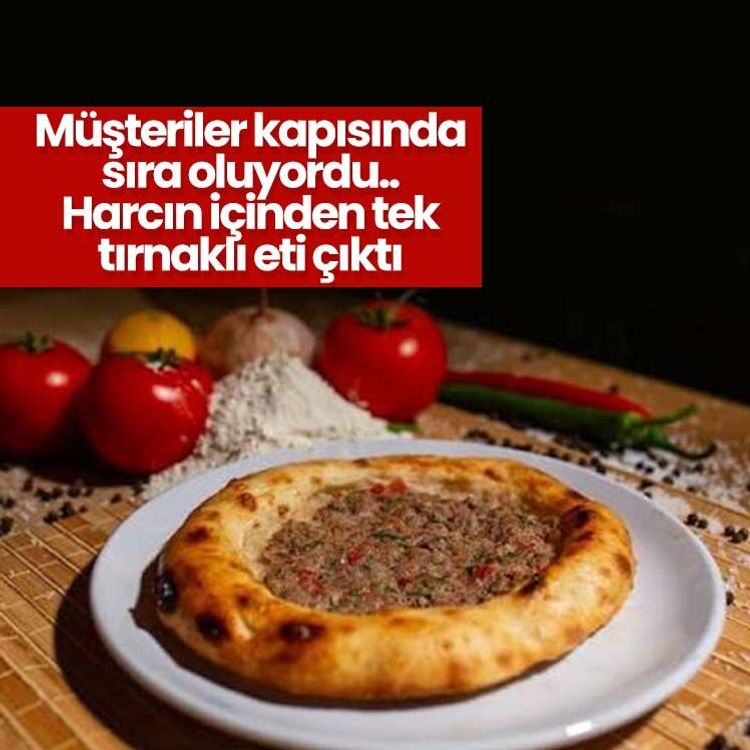 Müşteriler kapısında sıra oluyordu.. Harcın içinden tek tırnaklı eti çıktı