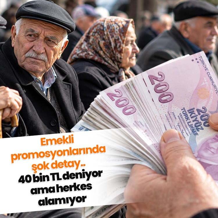 Emekli promosyonlarında şok detay.. 40 bin TL deniyor ama herkes alamıyor