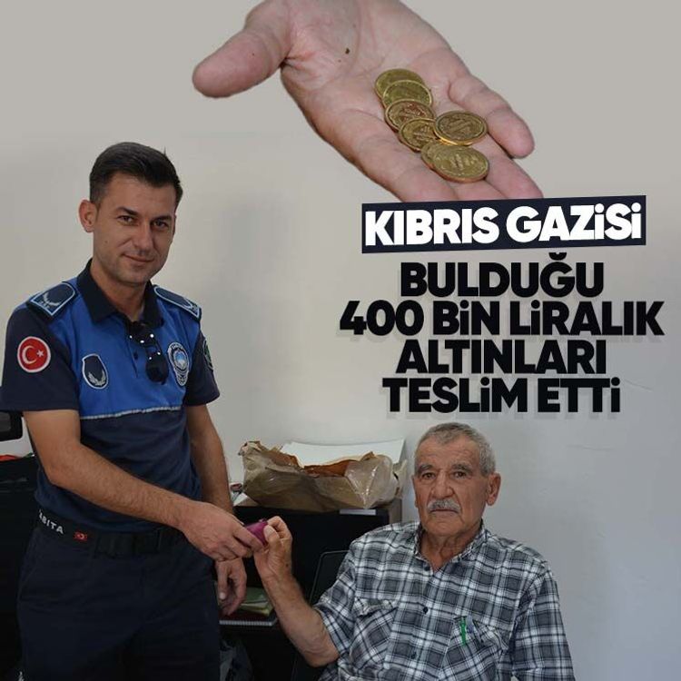 Kıbrıs Gazisi, bulduğu 400 bin liralık altınları teslim etti