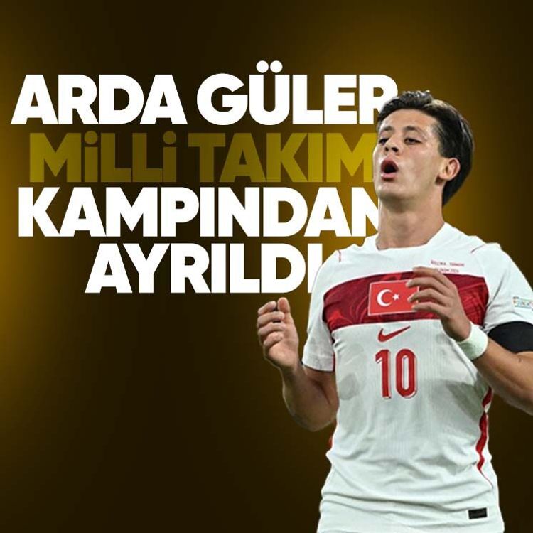Arda Güler milli takım kampından ayrıldı