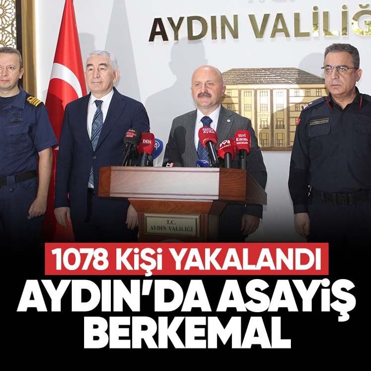 Aydın’da asayiş berkemal.. 1078 kişi yakalandı