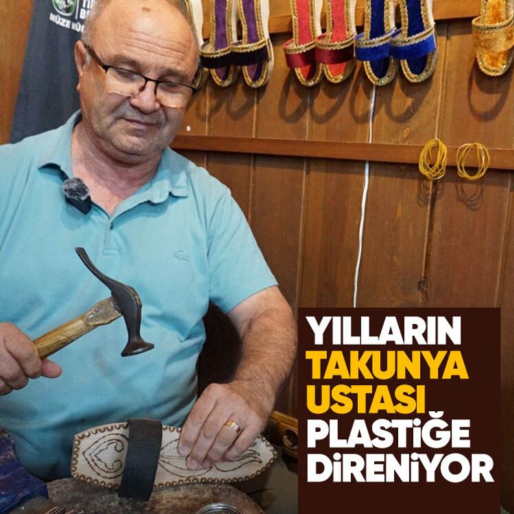 Yılların takunya ustası plastiğe direniyor