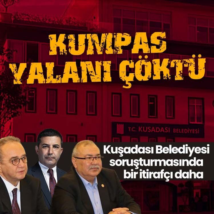 Kumpas yalanı çöktü: Kuşadası Belediyesi soruşturmasında bir itirafçı daha