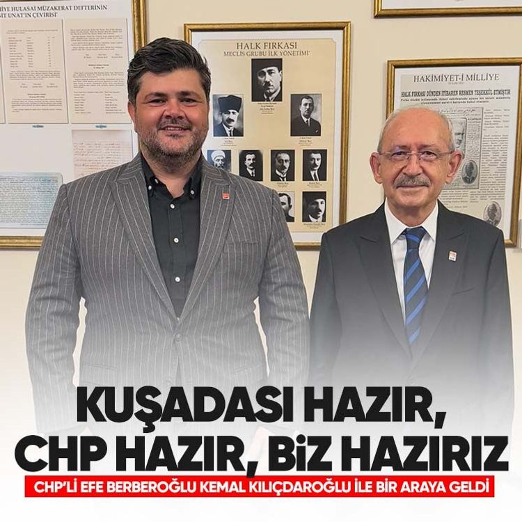 CHP’li Efe Berberoğlu Kemal Kılıçdaroğlu ile bir araya geldi: Kuşadası hazır, CHP hazır, biz hazırız