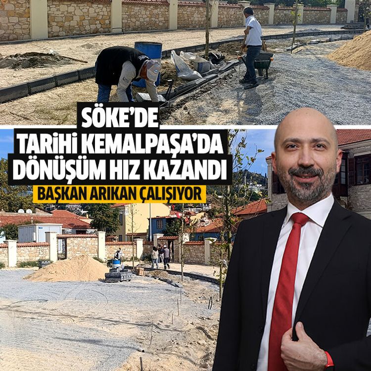Söke’de tarihi Kemalpaşa’da dönüşüm hız kazandı