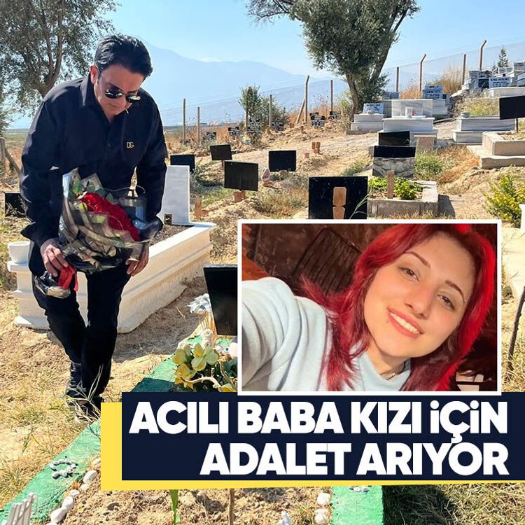 Acılı baba kızı için adalet arıyor