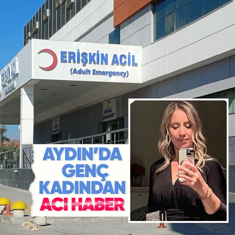 Aydın’da genç kadın hayatını kaybetti