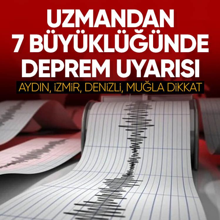 Aydın, İzmir, Denizli, Muğla dikkat.. Uzmandan 7 büyüklüğünde deprem uyarısı
