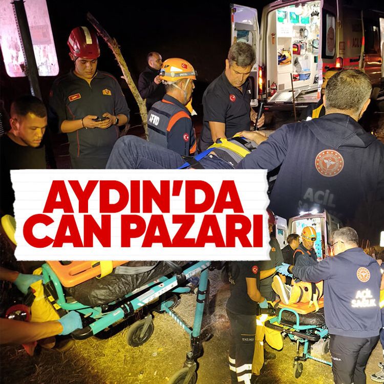 Aydın’da can pazarı, çok sayıda ekip müdahale etti