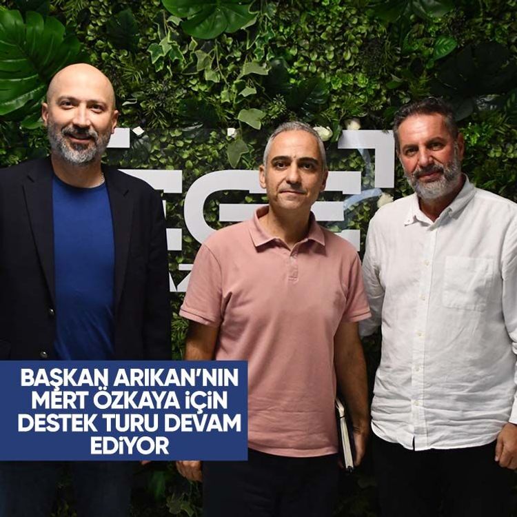 Başkan Arıkan’nın Mert Özkaya için destek turu devam ediyor