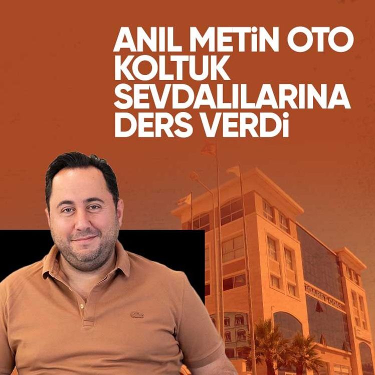 Anıl Metin Oto koltuk sevdalılarına ders verdi