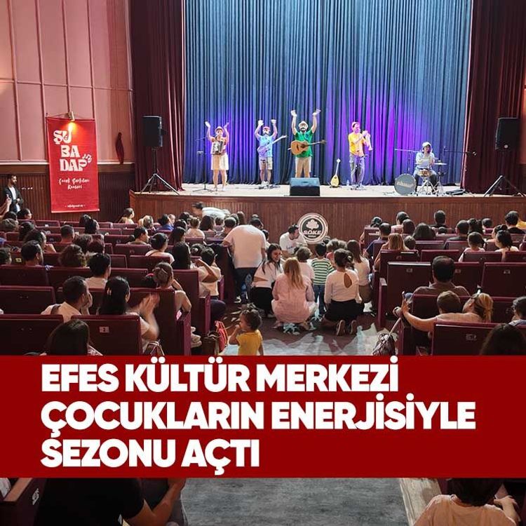 Efes Kültür Merkezi çocukların enerjisiyle sezonu açtı