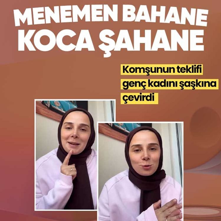 Menemen bahane, koca şahane.. Komşunun teklifi genç kadını şaşkına çevirdi
