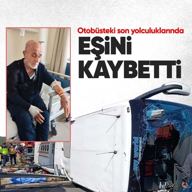 Otobüsteki son yolculuklarında eşini kaybetti