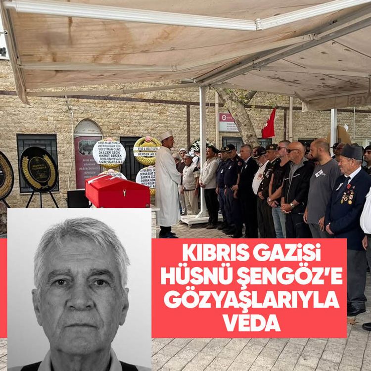 Kıbrıs gazisi Hüsnü Şengöz’e gözyaşlarıyla veda