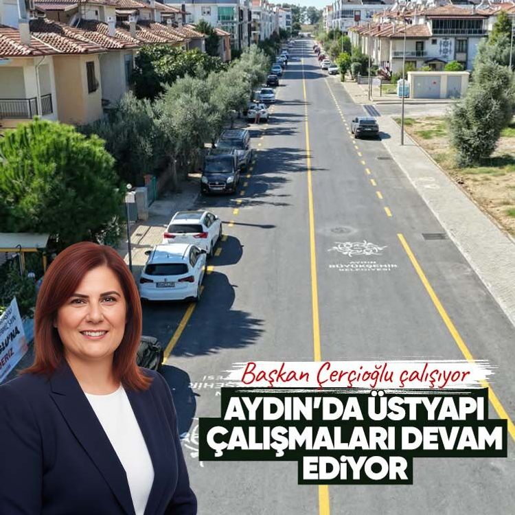 Başkan Çerçioğlu çalışıyor, Aydın’da üstyapı çalışmaları devam ediyor