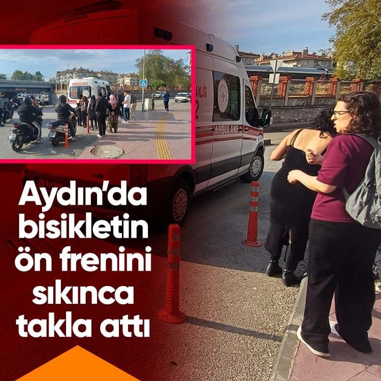 Aydın’da bisikletin ön frenini sıkınca takla attı