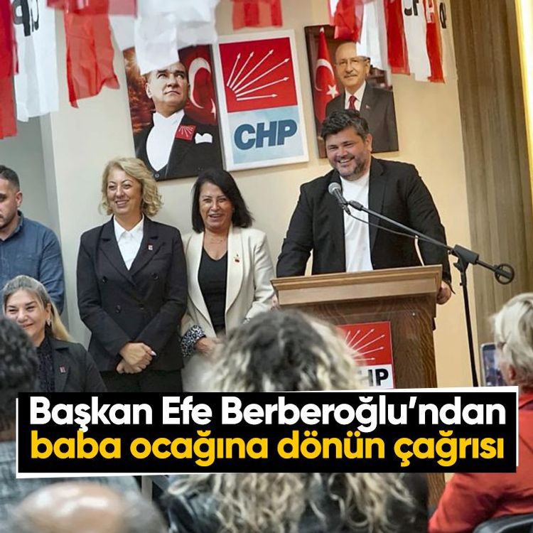 Başkan Efe Berberoğlu’ndan baba ocağına dönün çağrısı
