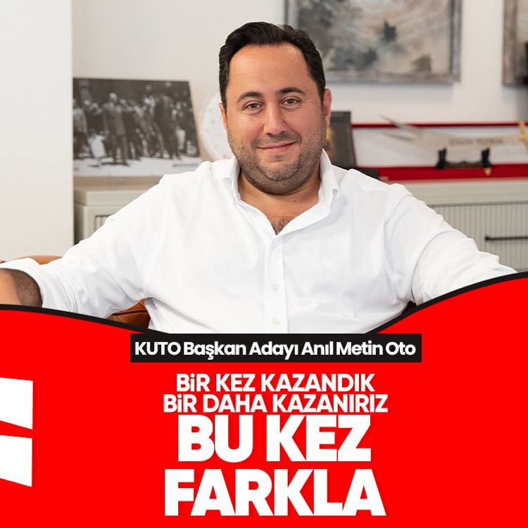 KUTO Başkan Adayı Anıl Metin Oto: Bir kez kazandık, bir daha kazanırız; bu kez farkla