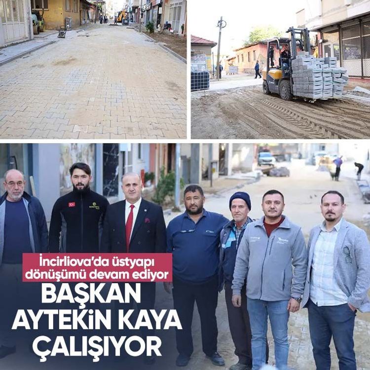 Başkan Aytekin Kaya çalışıyor, İncirliova’da üstyapı dönüşümü devam ediyor